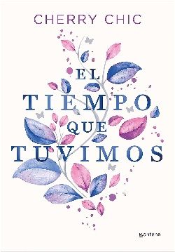 el tiempo que tuvimos de cherry chic