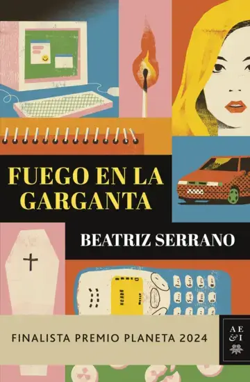 fuego en la garganta, beatriz serrano, finalista premio planeta 2024