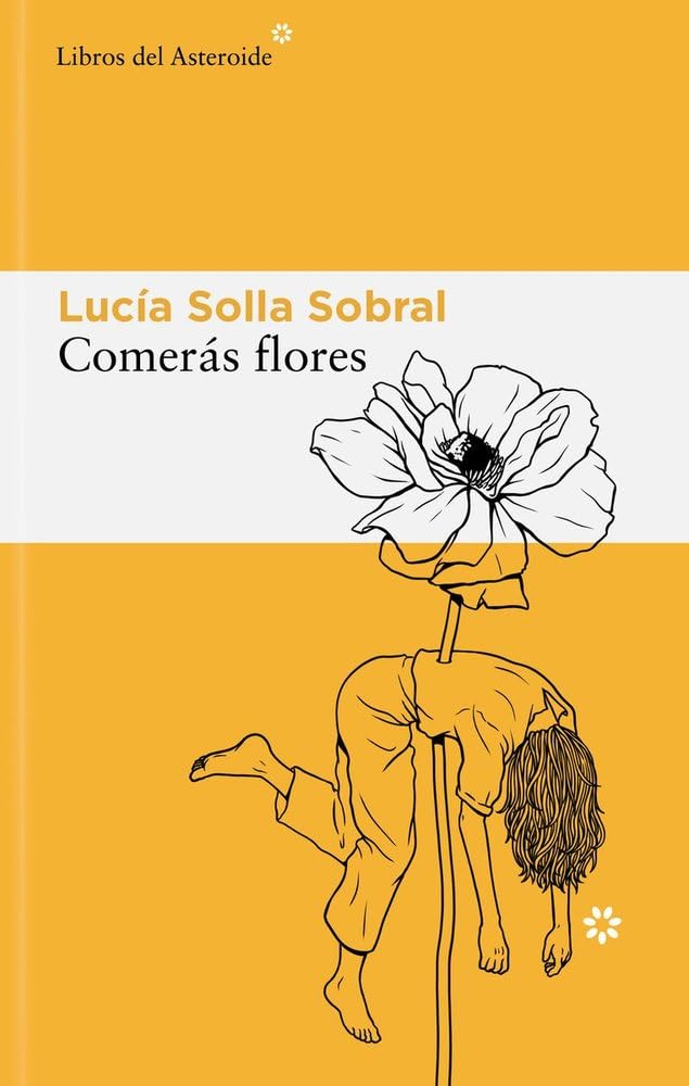 Comerás flores Lucía Solla Sobral